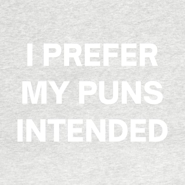 I prefer my puns intended by Word and Saying